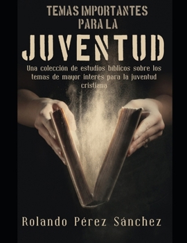 Paperback Temas importantes para la Juventud: Una colecci?n de estudios b?blicos sobre los temas de mayor inter?s para la juventud cristiana [Spanish] Book