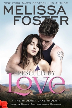 Rescued by Love (Love in Bloom: The Ryders): Jake Ryder - Book #4 of the Ryders