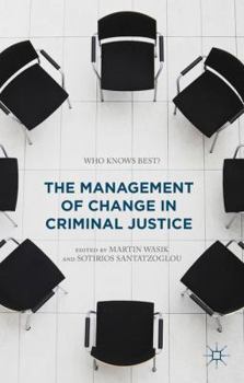 Hardcover The Management of Change in Criminal Justice: Who Knows Best? Book