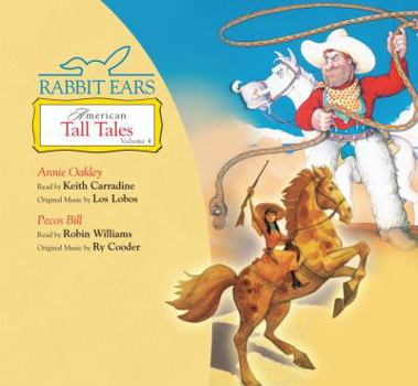 Audio CD Rabbit Ears American Tall Tales: Volume Four: Annie Oakley, Pecos Bill Book