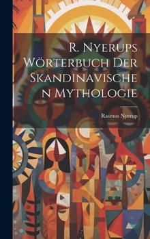 Hardcover R. Nyerups Wörterbuch der Skandinavischen Mythologie [German] Book