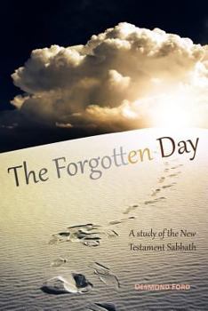 Paperback The Forgotten Day: A Study of the New Testament Sabbath Book