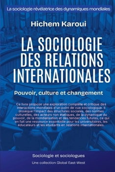 La sociologie des relations internationales: Pouvoir, culture et changement (Sociologie et sociologues) (French Edition)