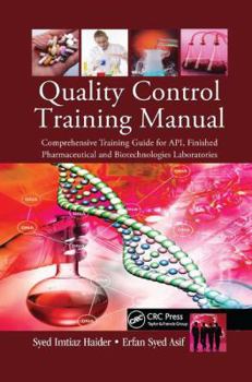 Paperback Quality Control Training Manual: Comprehensive Training Guide for Api, Finished Pharmaceutical and Biotechnologies Laboratories Book