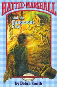 Paperback Hattie Marshall and the Dangerous Fire Book