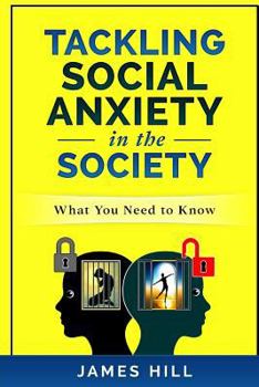 Paperback Tackling Social Anxiety in the Society: What you need to know Book