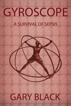 Paperback Gyroscope: A Survival of Sepsis Book