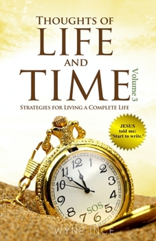 Paperback Thoughts of Life and Time: Strategies for Living a Complete Life Book