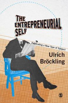 Paperback The Entrepreneurial Self: Fabricating a New Type of Subject Book