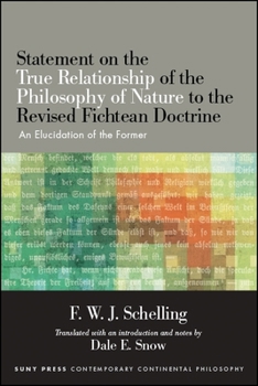 Paperback Statement on the True Relationship of the Philosophy of Nature to the Revised Fichtean Doctrine: An Elucidation of the Former Book