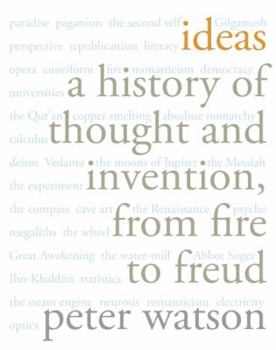 Hardcover Ideas: A History of Thought and Invention, from Fire to Freud Book