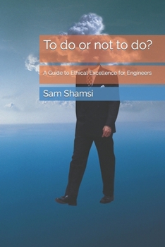 Paperback To do or not to do?: A Guide to Ethical Excellence for Engineers Book