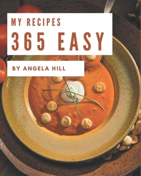 Paperback My 365 Easy Recipes: Welcome to Easy Cookbook Book