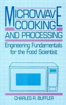 Hardcover Microwave Cooking and Processing: Engineering Fundamentals for the Food Scientist Book