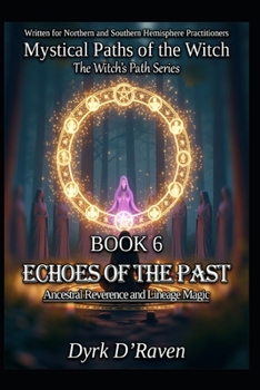 Book 6 : Echoes of the Past: Ancestral Reverence and Lineage Magic