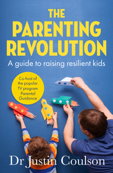 Paperback The Parenting Revolution: The Guide to Raising Resilient Kids Book