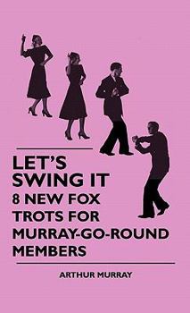 Hardcover Let's Swing It - 8 New Fox Trots For Murray-Go-Round Members Book