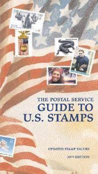 The Postal Service Guide to US Stamps 30th ed (Postal Service Guide to Us Stamps)