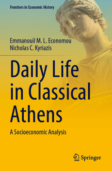 Paperback Daily Life in Classical Athens: A Socioeconomic Analysis Book
