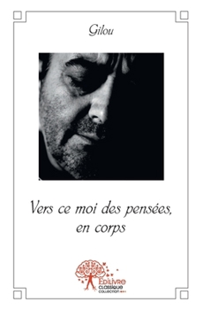 Paperback Vers ce moi des pensées, en corps [French] Book