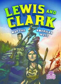 Lewis and Clark Map the American West - Book  of the Extraordinary Explorers