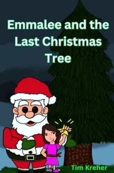 Paperback Emmalee and the Last Christmas Tree Book