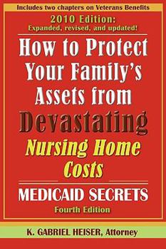 Paperback How to Protect Your Family's Assets from Devastating Nursing Home Costs: Medicaid Secrets Book