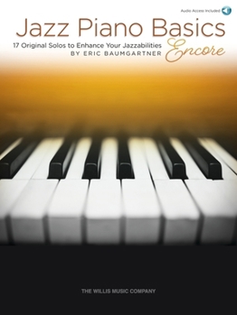 Paperback Jazz Piano Basics - Encore: 17 Original Solos to Enhance Your Jazzabilities (Bk/Online Audio) Book