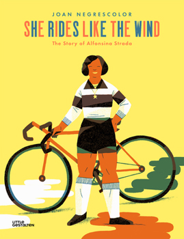 Hardcover She Rides Like the Wind: The Story of Alfonsina Strada Book