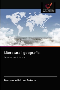 Literatura i geografia: Testy geosemiotyczne (Polish Edition)