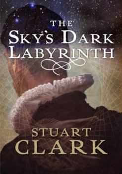 The Sky's Dark Labyrinth - Book #1 of the Sky's Dark Labyrinth