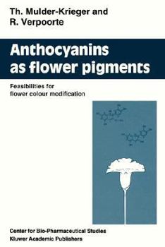 Paperback Anthocyanins as Flower Pigments: Feasibilities for Flower Colour Modification Book