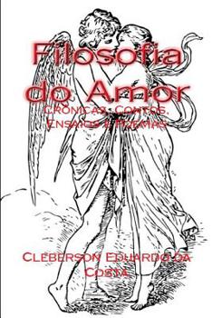 Paperback Filosofia do Amor: Cronicas, Contos, Ensaios e Poemas [Portuguese] Book