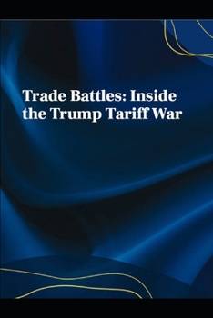 Paperback Trade Battles: Inside the Trump Tariff War Book