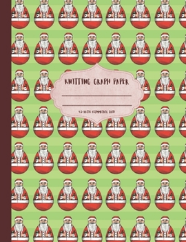 Knitting Graph Paper: Cute xmas Santa Russian doll  doll themed knitter's graph notebook 4:5 asymmetric ratio grid. Large format 8.5x11 size book.