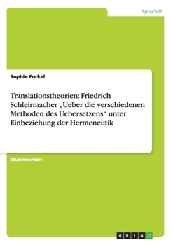 Paperback Translationstheorien: Friedrich Schleirmacher "Ueber die verschiedenen Methoden des Uebersetzens unter Einbeziehung der Hermeneutik [German] Book