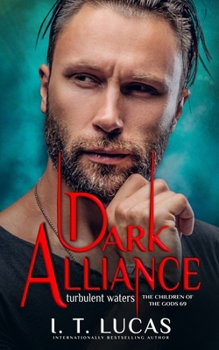 Dark Alliance Turbulent Waters - Book #69 of the Children of the Gods