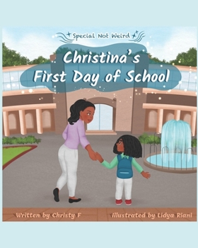 Paperback Christina's First Day of School: Special Not Weird Book