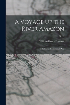 Paperback A Voyage up the River Amazon: Including a Residence at Pará; no. 2 Book