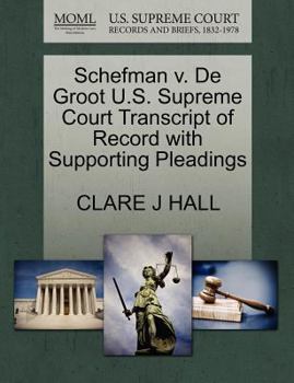 Paperback Schefman V. de Groot U.S. Supreme Court Transcript of Record with Supporting Pleadings Book