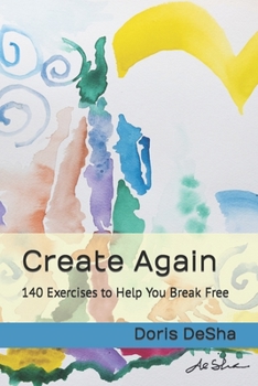 Paperback Create Again: 140 Exercises to Help You Break Free Book