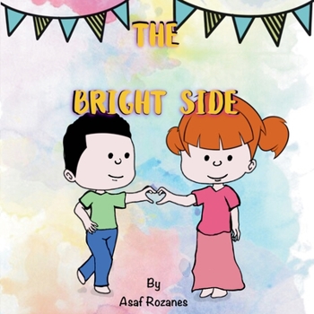 Paperback The Bright Side: Nurture a positive way of thinking and addressing whatever life brings Book