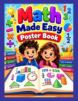 Math Made Easy Poster Book: Big Visual Charts for Easy Problem Solving: 12 Strategies, Word Problem Clues, Place Value, Number Forms, Multiplication, ... Basics, and Real-World Math Applications
