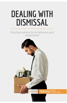 Paperback Dealing with Dismissal: Practical advice for employers and employees Book