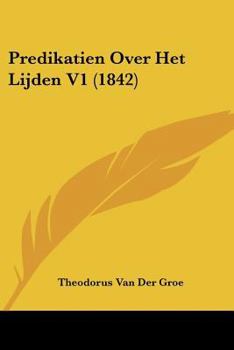 Paperback Predikatien Over Het Lijden V1 (1842) [Chinese] Book