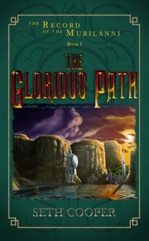 Paperback The Glorious Path: The Record of the Murilánni, Book I Book
