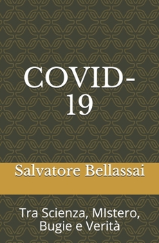 Paperback Covid-19: Tra Scienza, MIstero, Bugie e Verità [Italian] Book