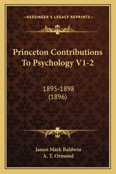 Paperback Princeton Contributions To Psychology V1-2: 1895-1898 (1896) Book