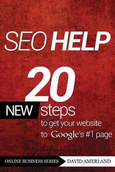 Paperback Seo Help: 20 New Search Engine Optimization Steps to Get Your Website to Google's #1 Page Book