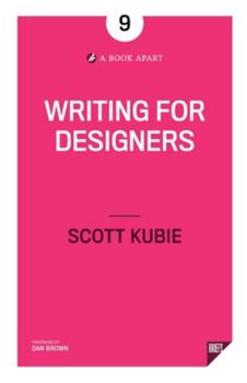 Writing for Designers - Book #9 of the A Book Apart Briefs